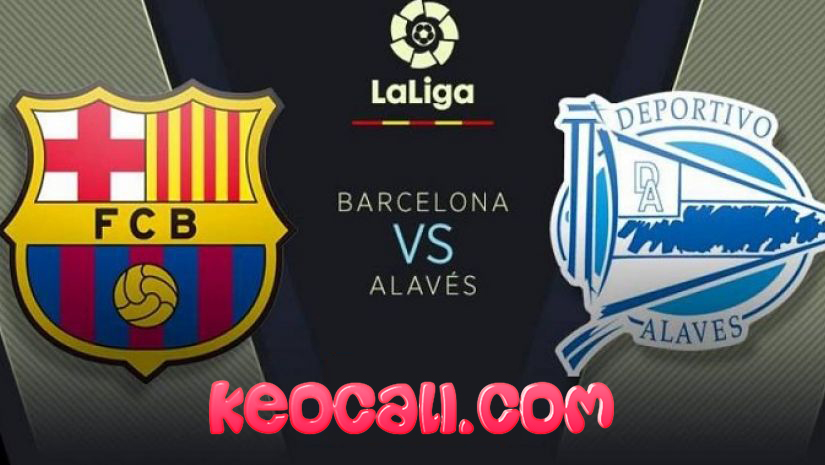 soi keo Barcelona vs Alaves