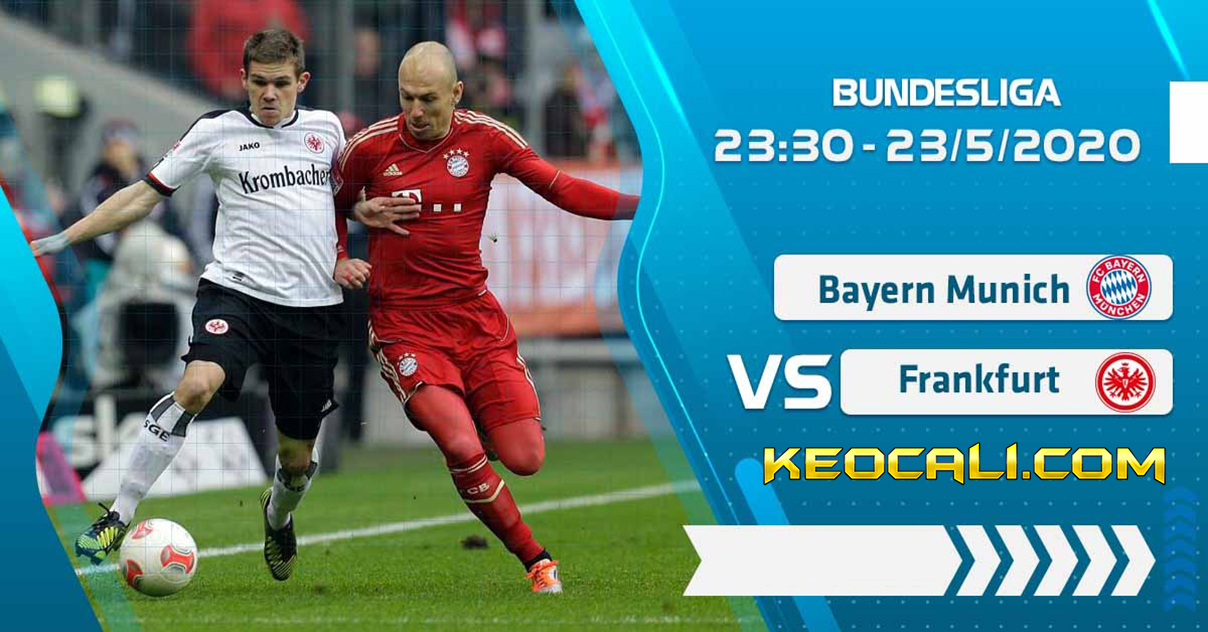 Soi kèo Bayern Munich vs Frankfurt, 23h30 ngày 23/5/2020 – Bundesliga