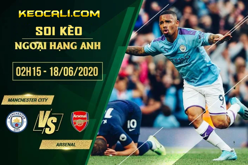 Soi kèo Man City vs Arsenal, 2h15 ngày 18/6/2020 – Premier League