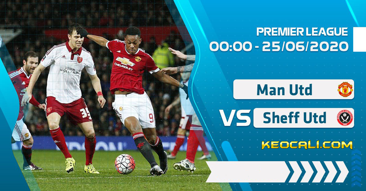 Soi kèo Man Utd vs Sheffield, 0h ngày 25/6/2020 – Premier League