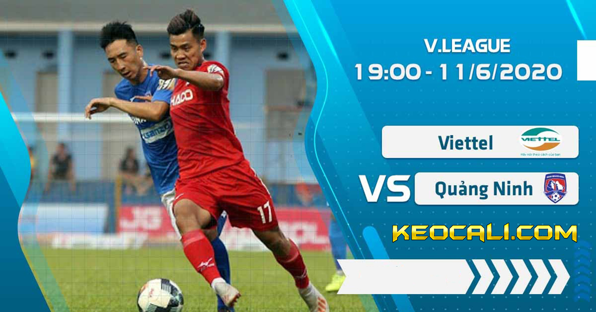 Soi kèo Viettel vs Than Quảng Ninh, 19h ngày 11/6/2020 – V-League