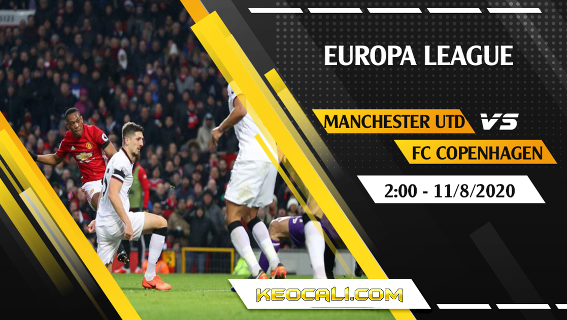 Soi kèo Man Utd vs Copenhagen, 2h ngày 11/8/2020 – Europa League