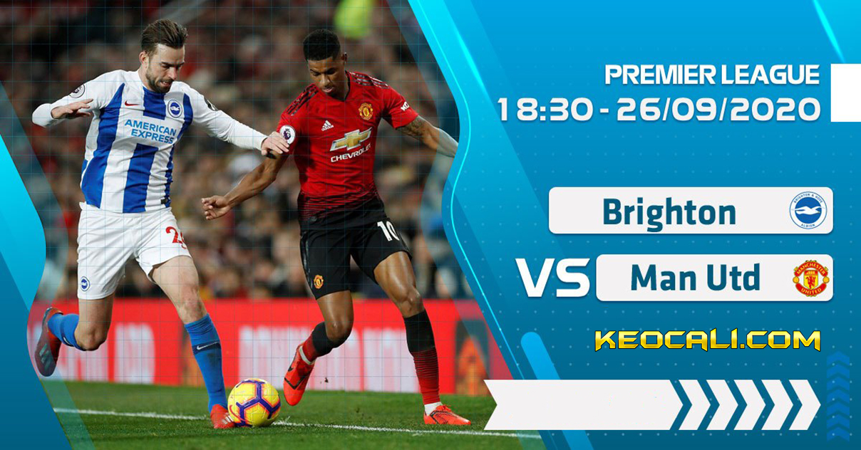 Soi kèo Brighton vs Man Utd, 18h30 ngày 26/9/2020 – Premier League
