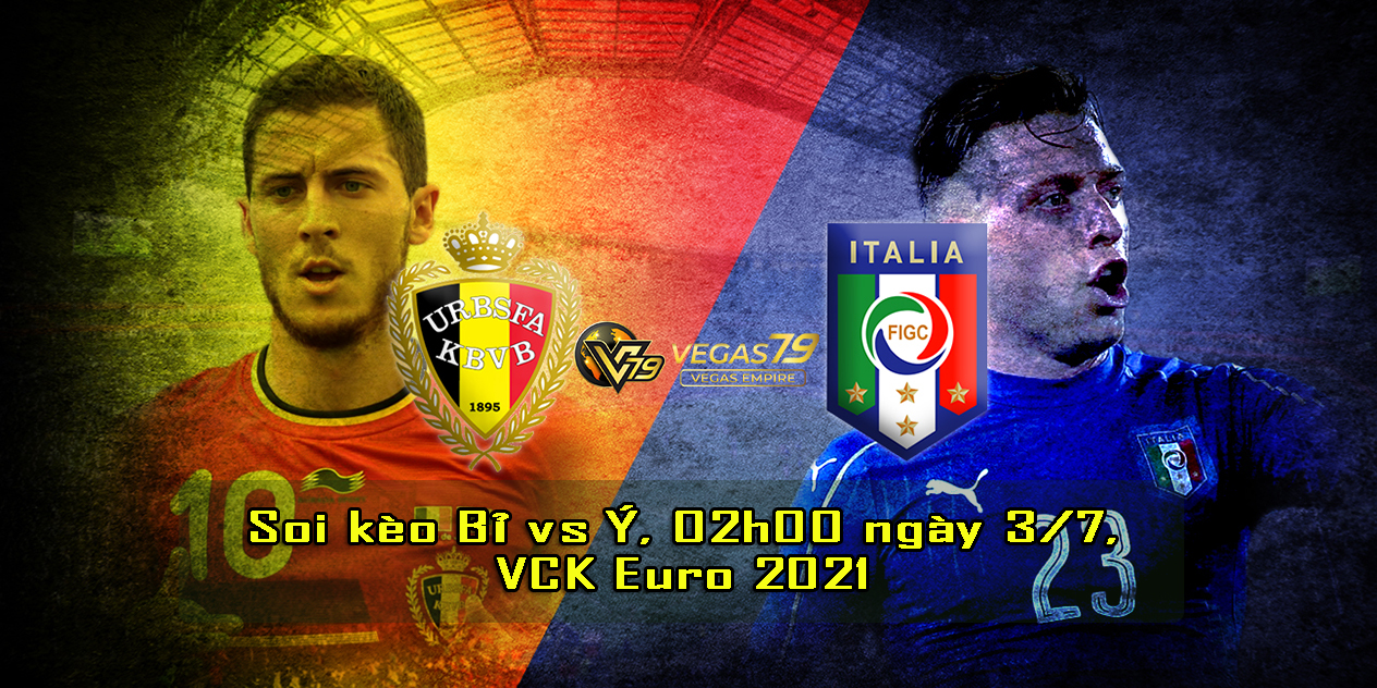 Soi kèo Bỉ vs Ý, 2h00 ngày 3/7 – Euro 2021