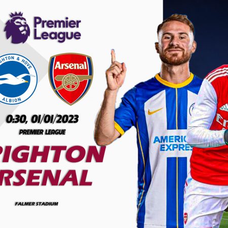 Soi kèo macao Brighton vs Arsenal, 0h30 ngày 1/1 – Premier League