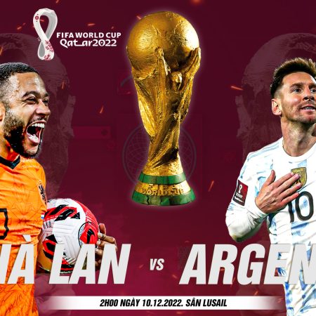 Soi kèo World Cup 2022 Hà Lan vs Argentina, 2h ngày 10/12