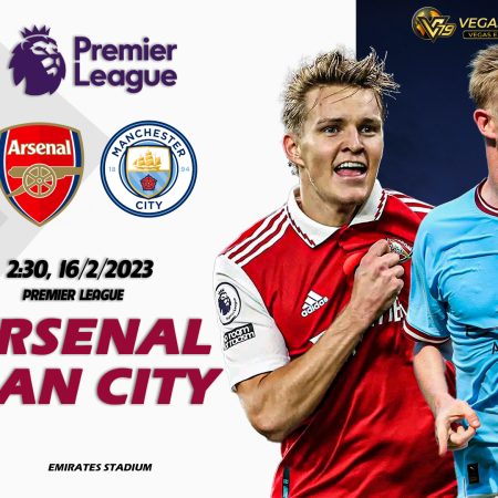 Soi kèo Arsenal vs Man City, 2h30 ngày 16/2 – Premier League