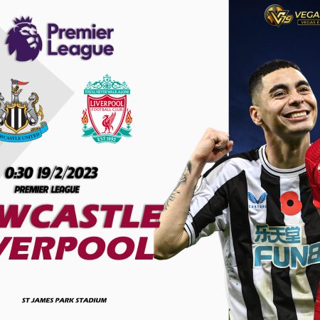 Soi kèo Newcastle vs Liverpool, 0h30 ngày 19/2 – Premier League