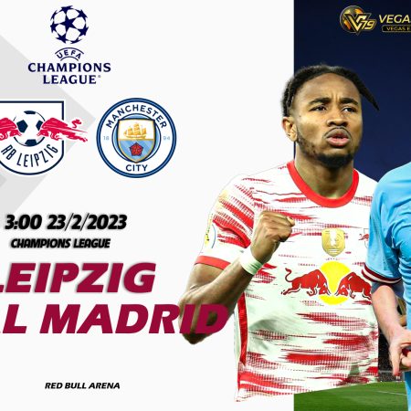 Soi kèo Leipzig vs Man City, 3h ngày 23/2 – Champions League