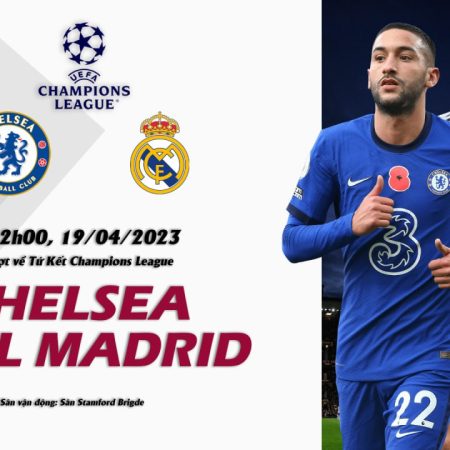 Soi kèo cá cược Chelsea vs Real, 2h ngày 19/4 – Champions League
