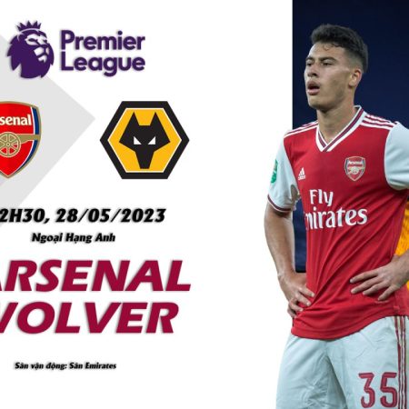 Soi kèo cá cược Arsenal vs Wolver, 22h30 ngày 28/5 – Premier League