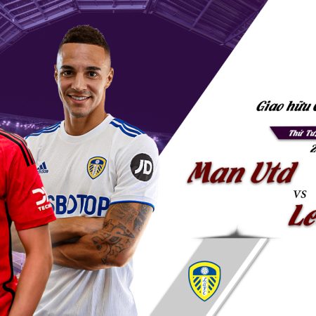 Soi kèo macao Man Utd vs Leeds, 22h ngày 12/7 – Giao hữu CLB