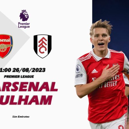 Soi kèo Arsenal vs Fulham, 21h ngày 26/8 – Premier League