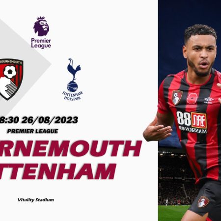 Soi kèo Bournemouth vs Tottenham, 18h30 ngày 26/8 – Premier League