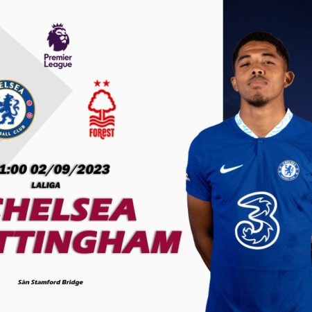 Soi kèo Chelsea vs Nottingham, 21h ngày 2/9 – Premier League