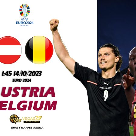 Soi kèo Áo vs Bỉ, 1h45 ngày 14/10 – Vòng loại Euro 2024