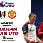 soi kèo Fulham vs Man Utd 4/11