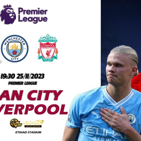Soi kèo Man City vs Liverpool 25/11 – vòng 13 Premier League