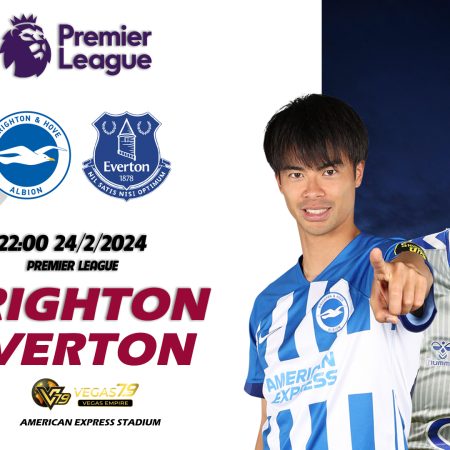 Soi kèo Brighton vs Everton 24/2 – Premier League