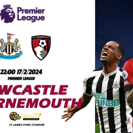 Soi kèo Newcastle vs Bournemouth 17/2 – Premier League