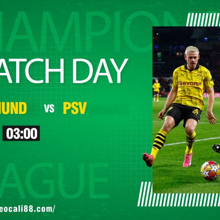 Soi kèo Dortmund vs PSV 14/3 – Champions League