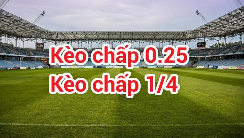 Kèo Chấp 1/4 Ăn Như Thế Nào? Có Nên Vào Tiền Kèo Này Không? 1 Kèo Chấp 1/4 Ăn Như Thế Nào? Có Nên Vào Tiền Kèo Này Không?